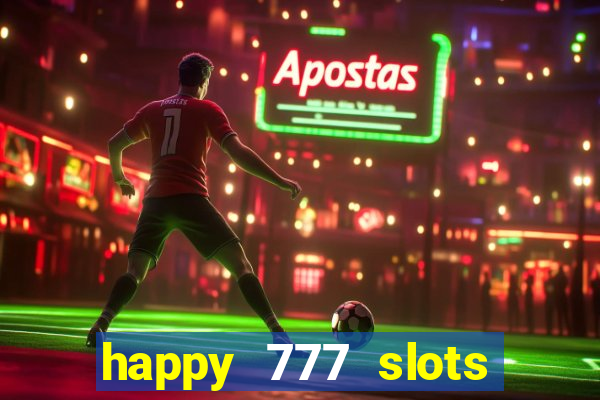 happy 777 slots paga mesmo